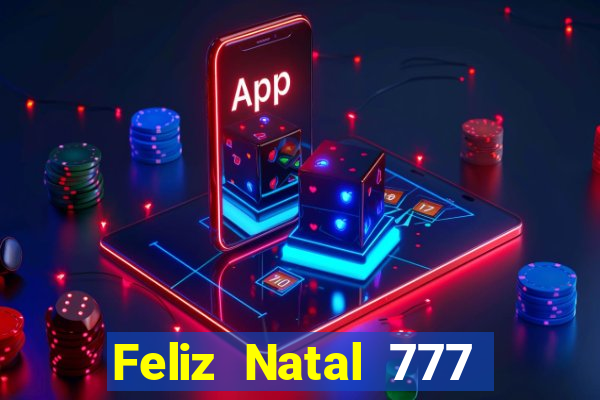 Feliz Natal 777 plataforma login